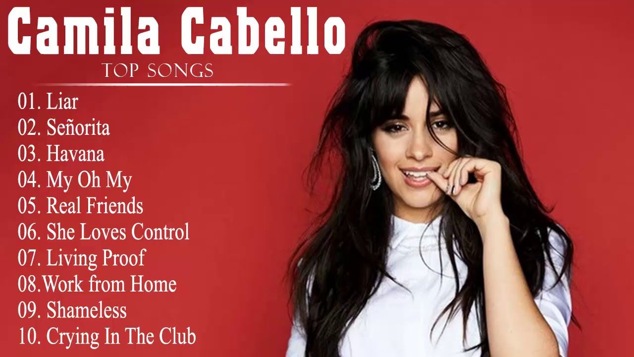 Camila Cabello - 10 największych hitów